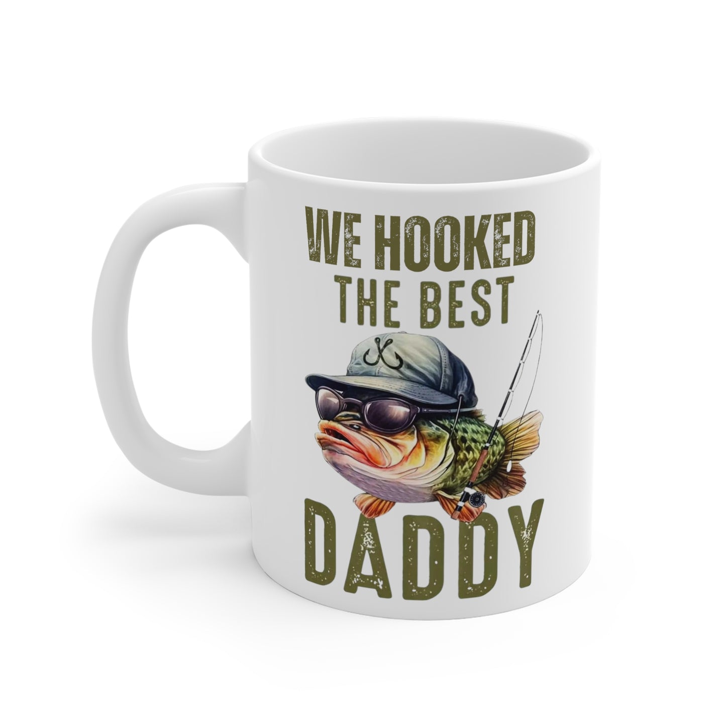 Daddy's Fishing Mug - We Hooked The Best Daddy Gift