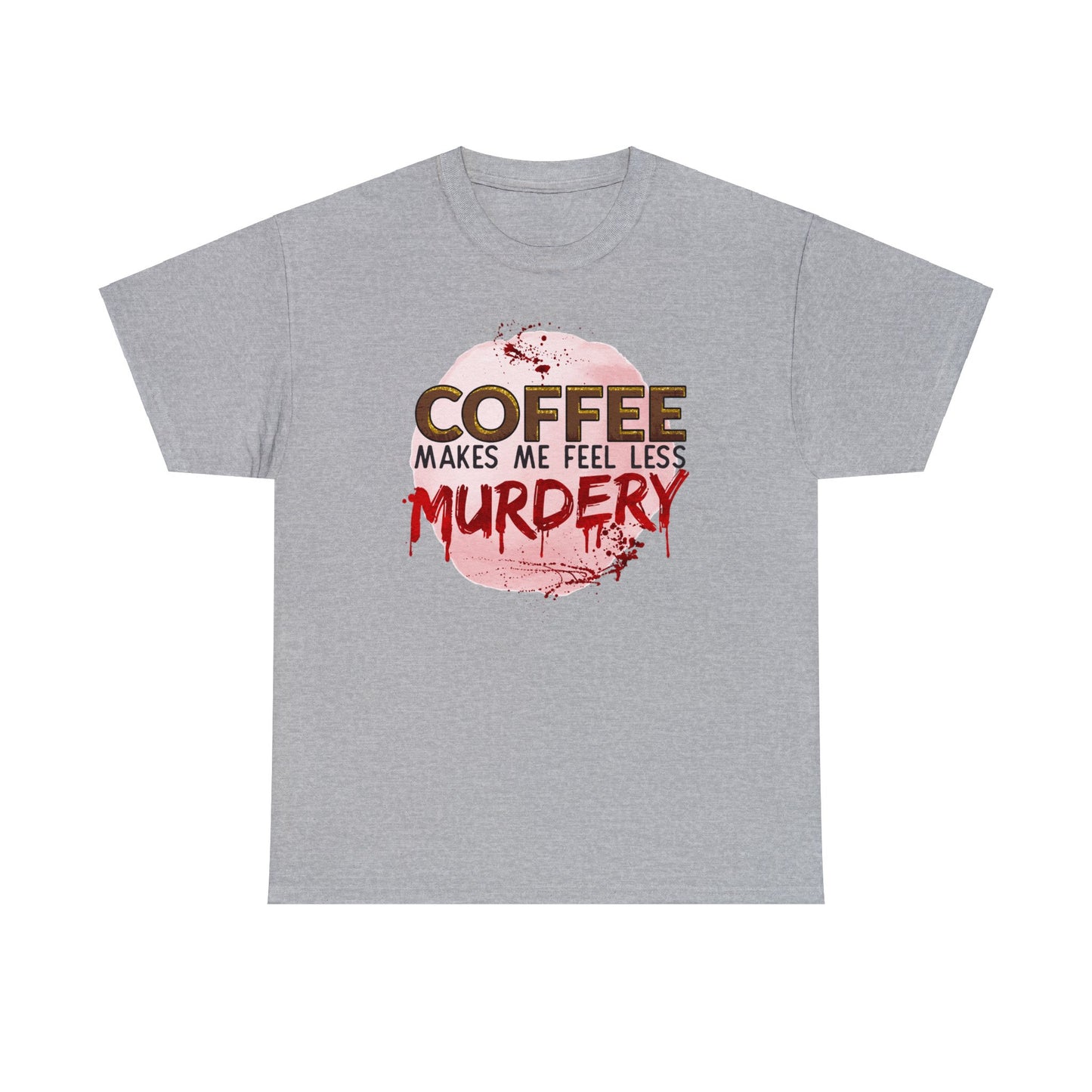 Funny Coffee and True Crime T-shirt - Coffee Makes Me Less Murdery