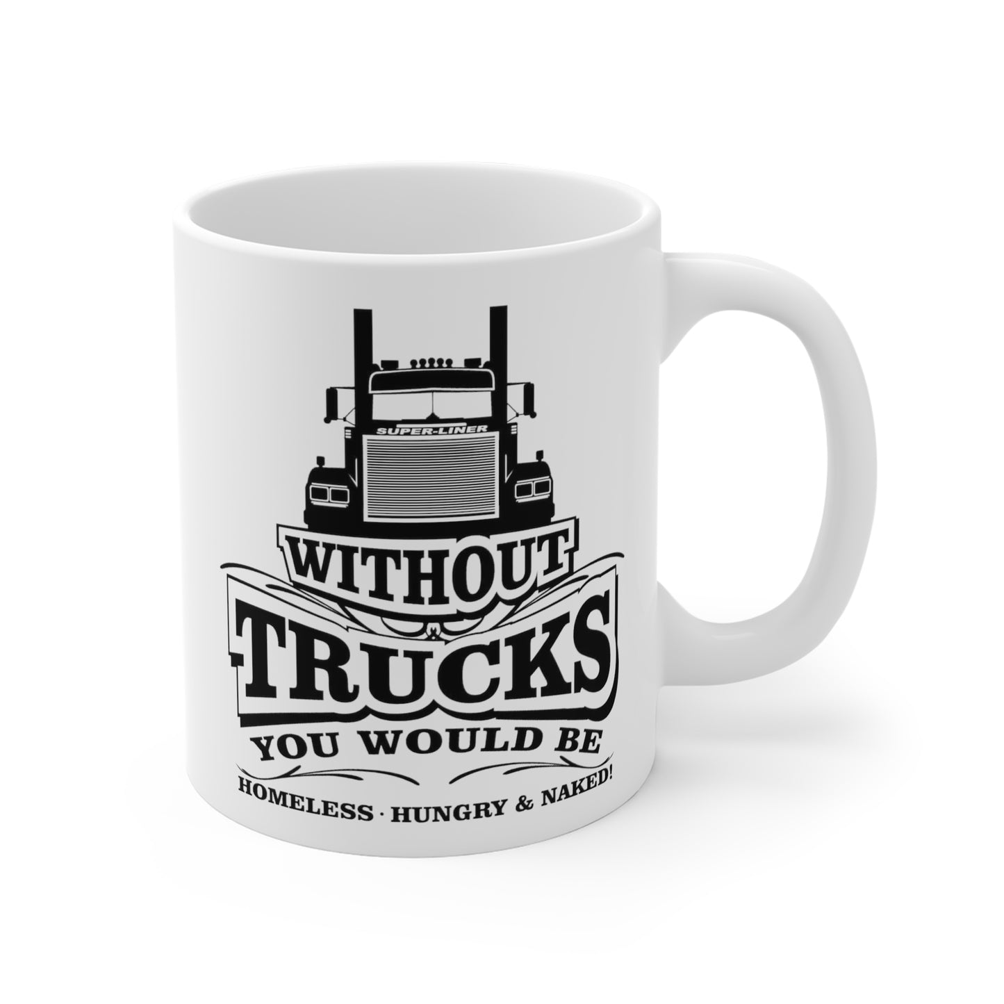 Without Trucks Mug, Truck Driver Gift