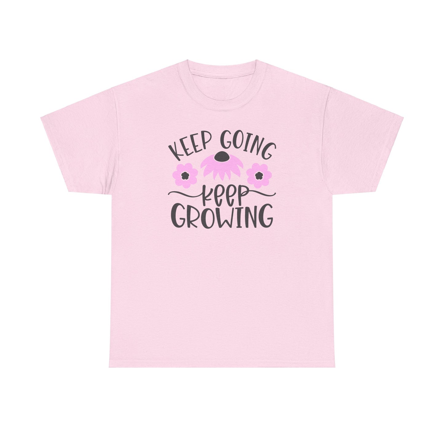 Motivational Flower T-shirt - Keep Going, Keep Growing