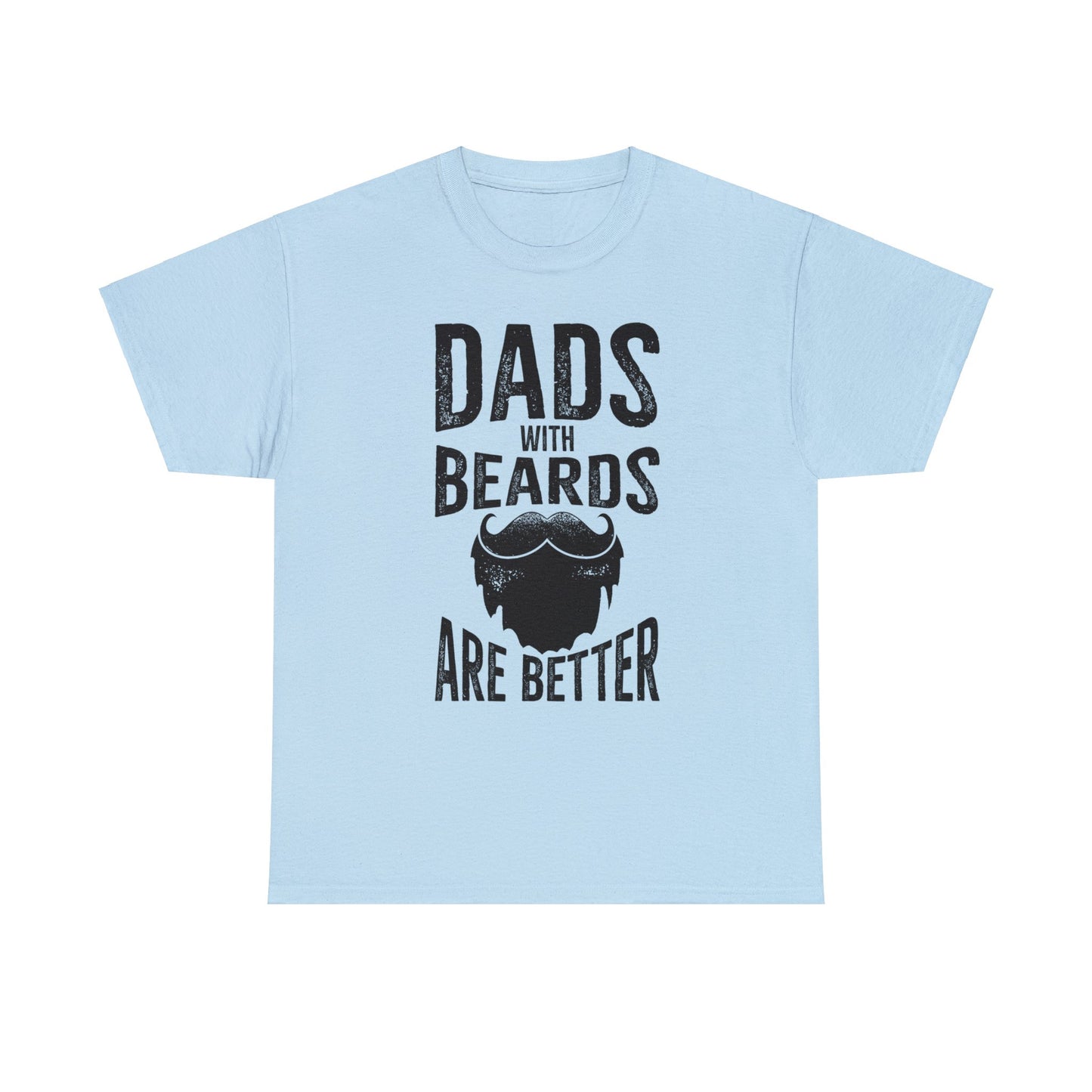 Funny Bearded Dad T-shirt - Dads With Beards Are Better