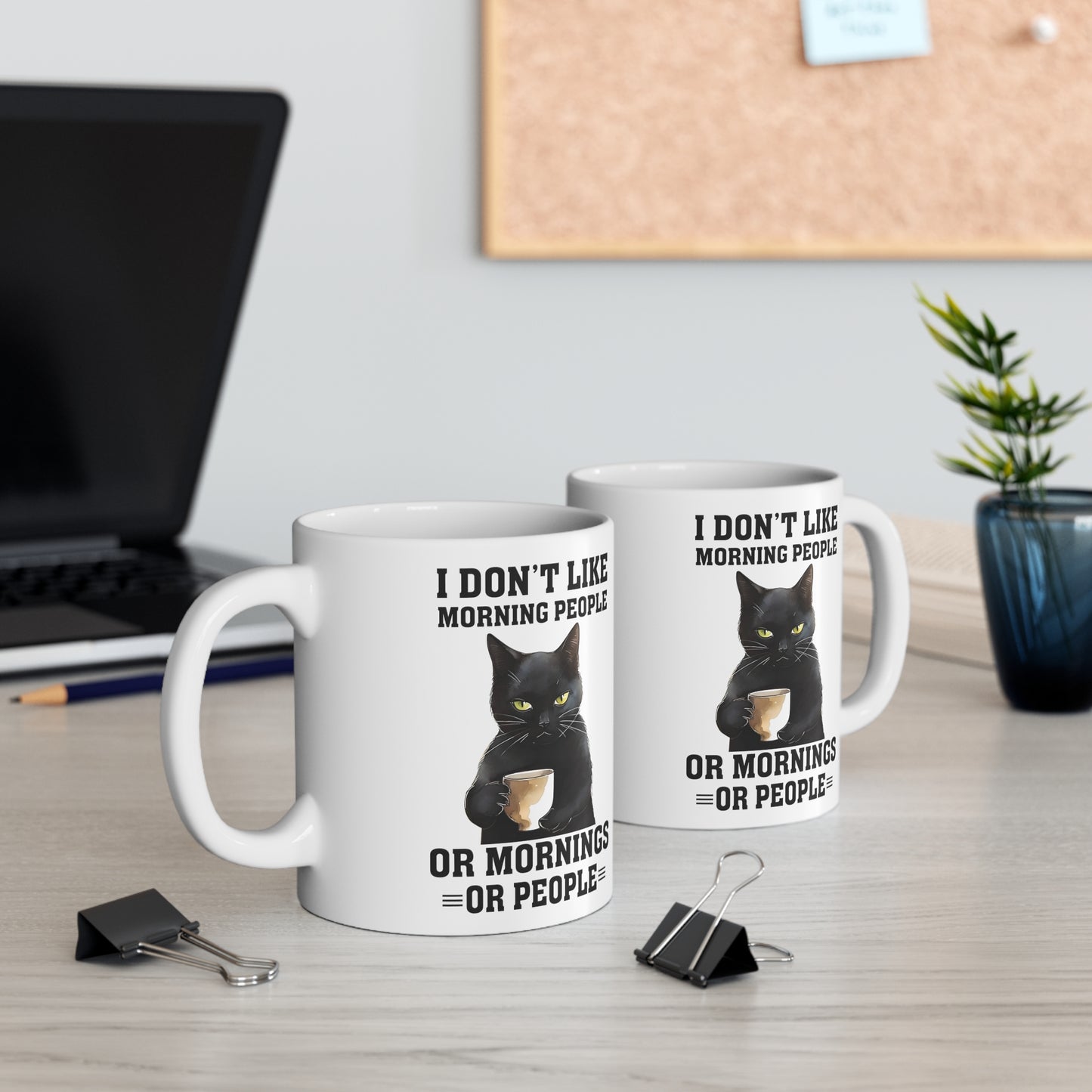 Funny Grumpy Black Cat Mug - I don't like morning people, or mornings, or people