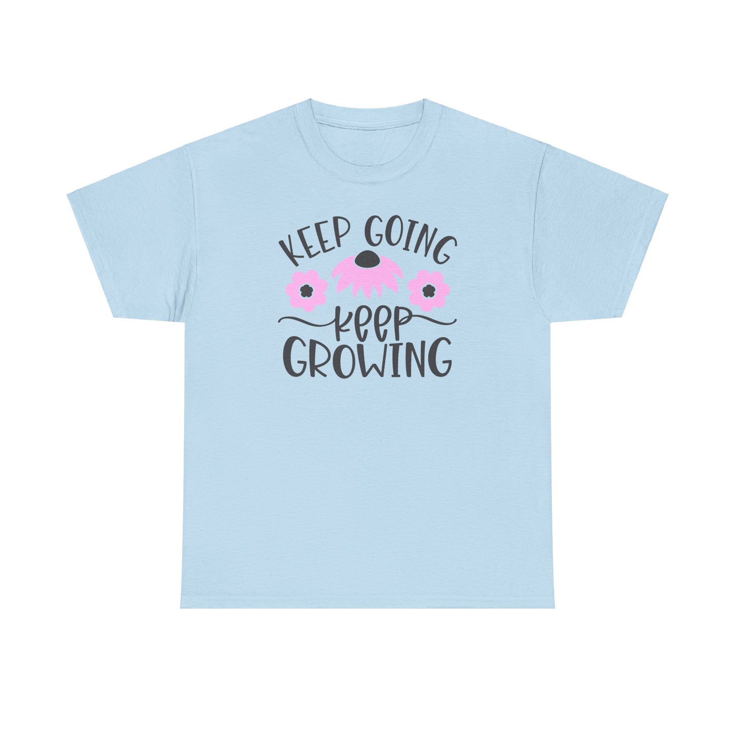 Motivational Flower T-shirt - Keep Going, Keep Growing