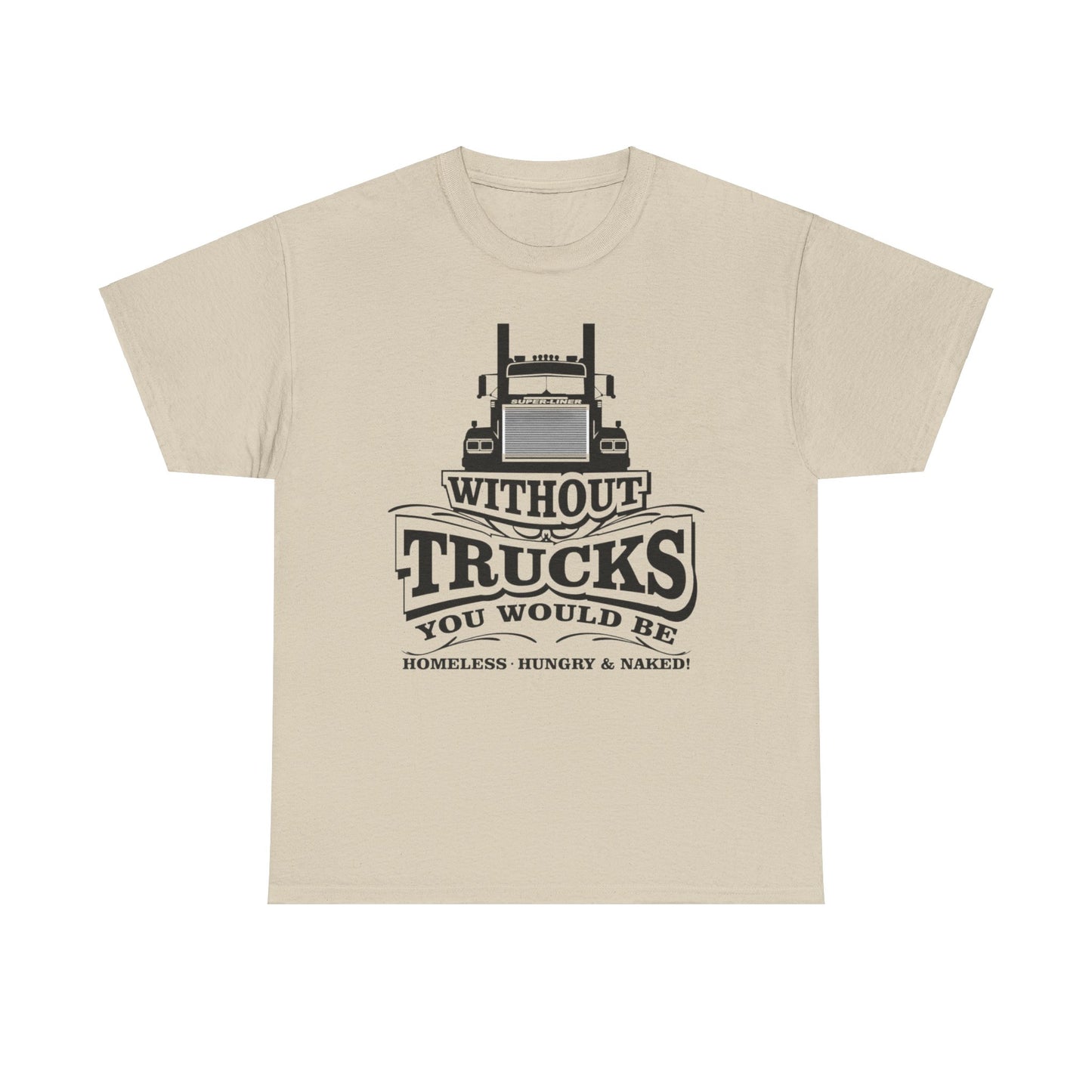 Without Trucks T-shirt, Truck Driver Gift