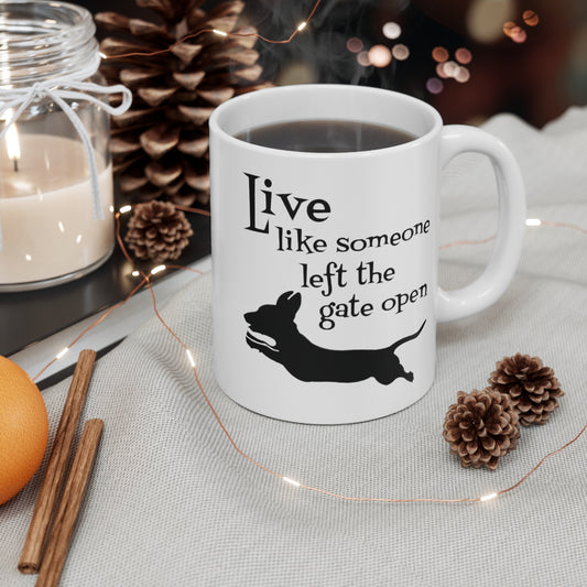 Cute Dachshund Lover's Mug - Live Like Someone Left The Gate Open