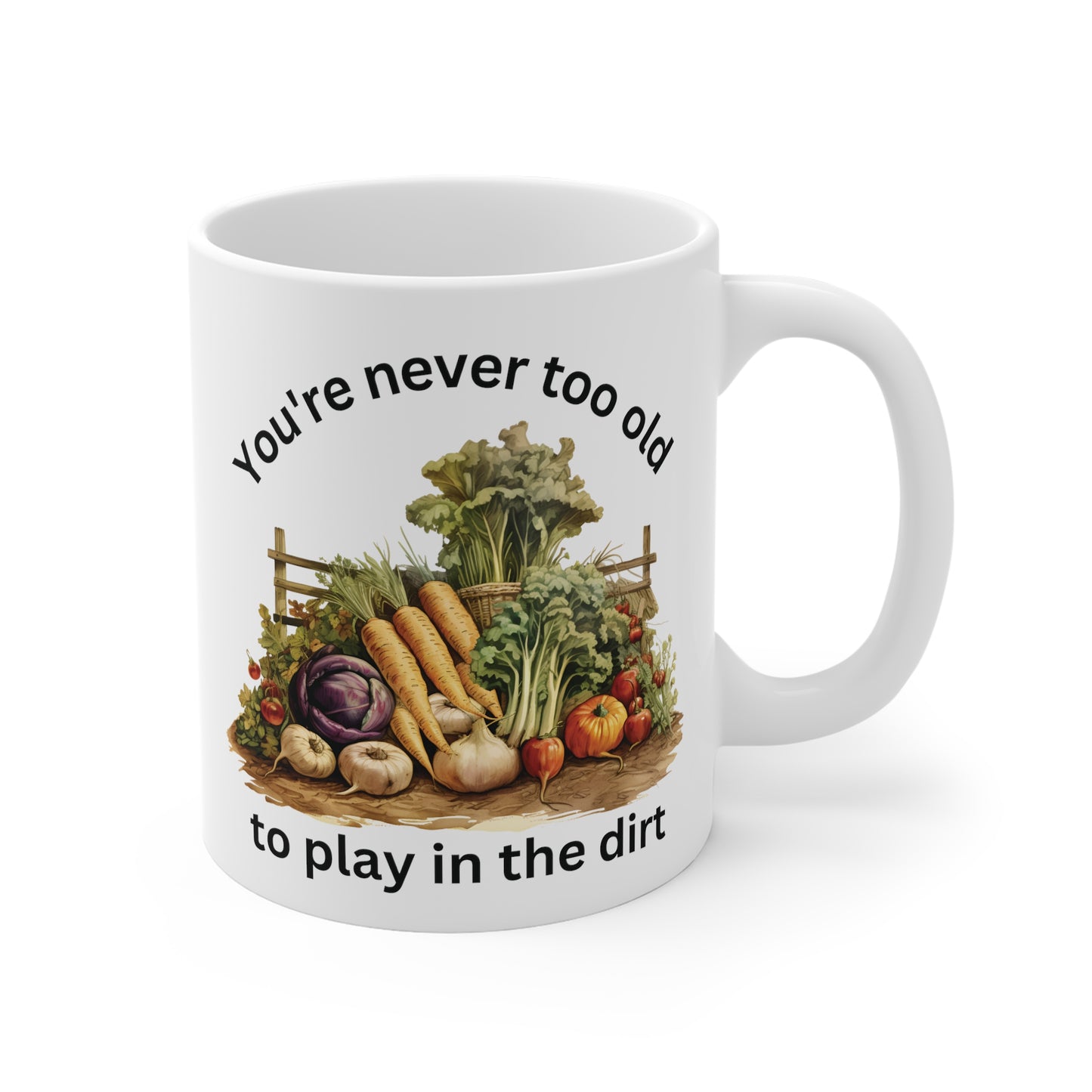 Funny Nan's Gardening Mug, You're Never Too Old To Play In The Dirt