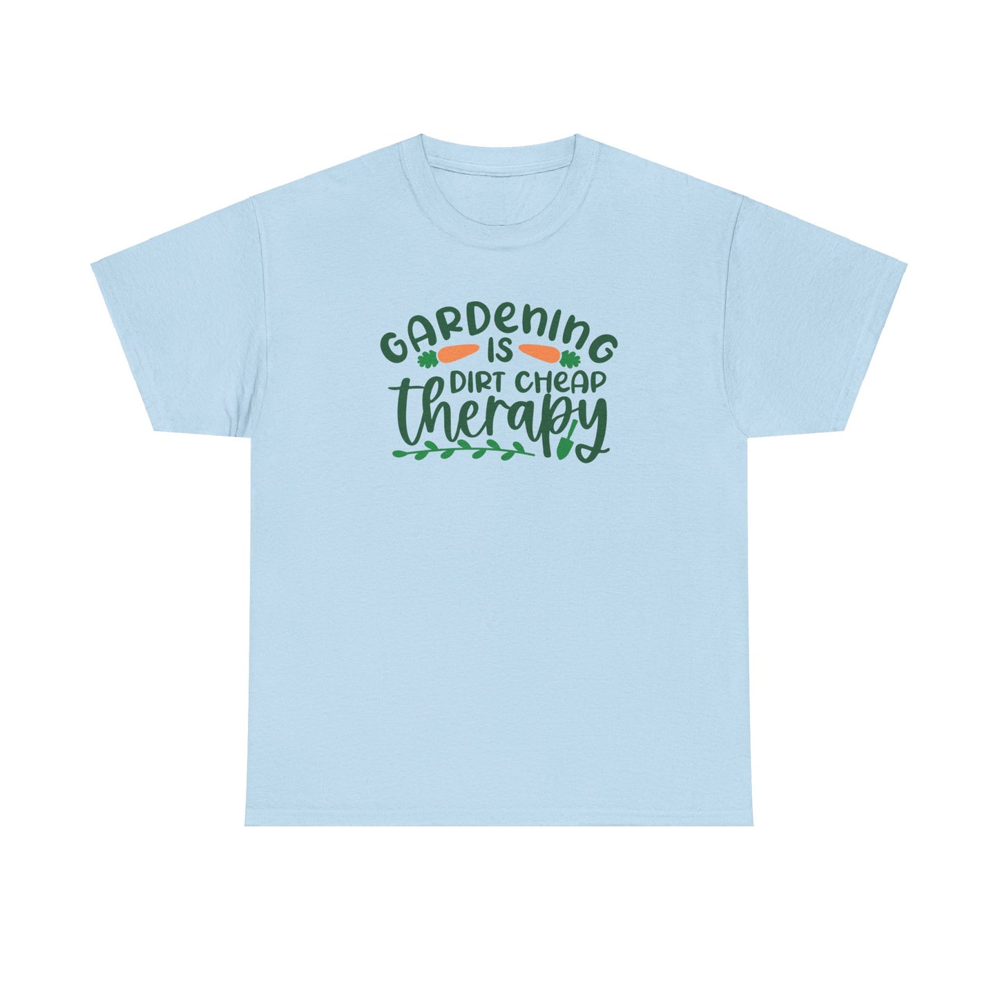 Motivational Gardening T-shirt - Gardening is Dirt Cheap Therapy