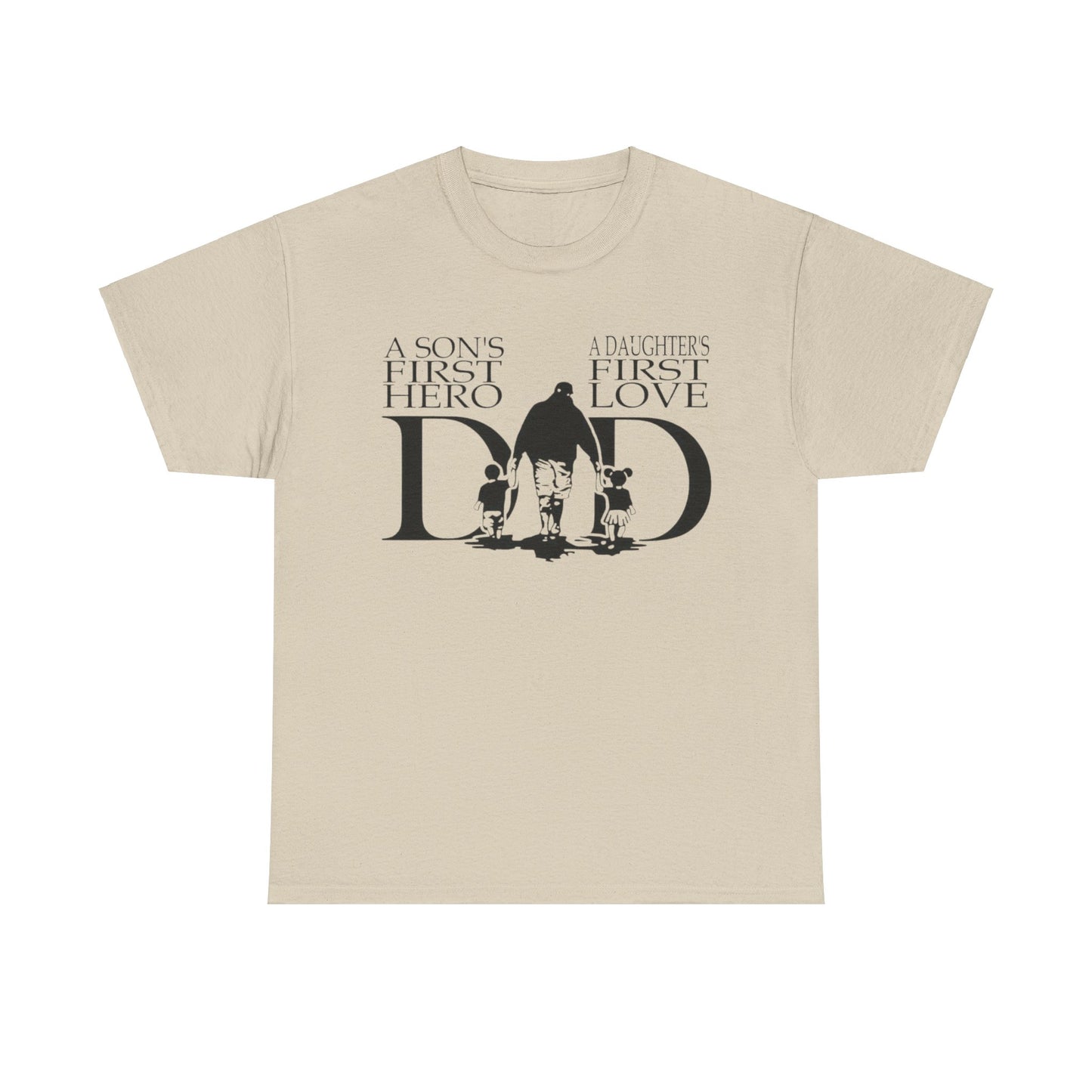 Dad's Birthday or Father's Day T-shirt - A Son's Hero and A Daughter's First Love