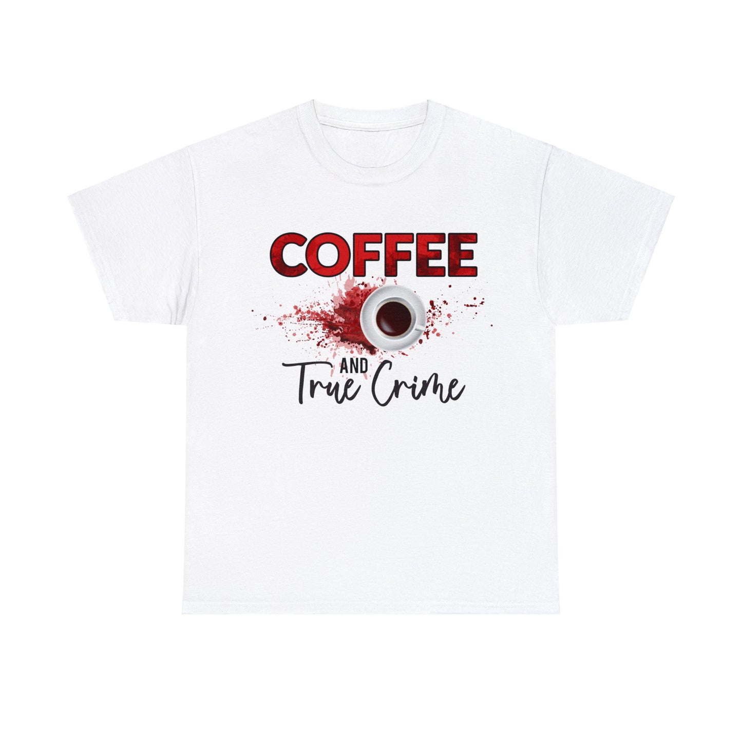 Coffee and True Crime T-Shirt - Crime Shows and Coffee Gift