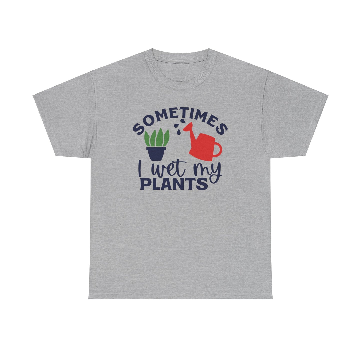 Funny Gardening T-shirt - Sometimes I Wet My Plants