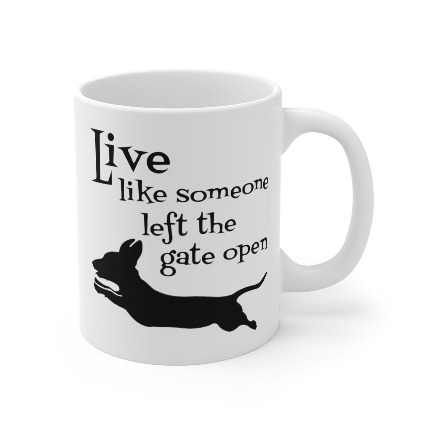 Cute Dachshund Lover's Mug - Live Like Someone Left The Gate Open