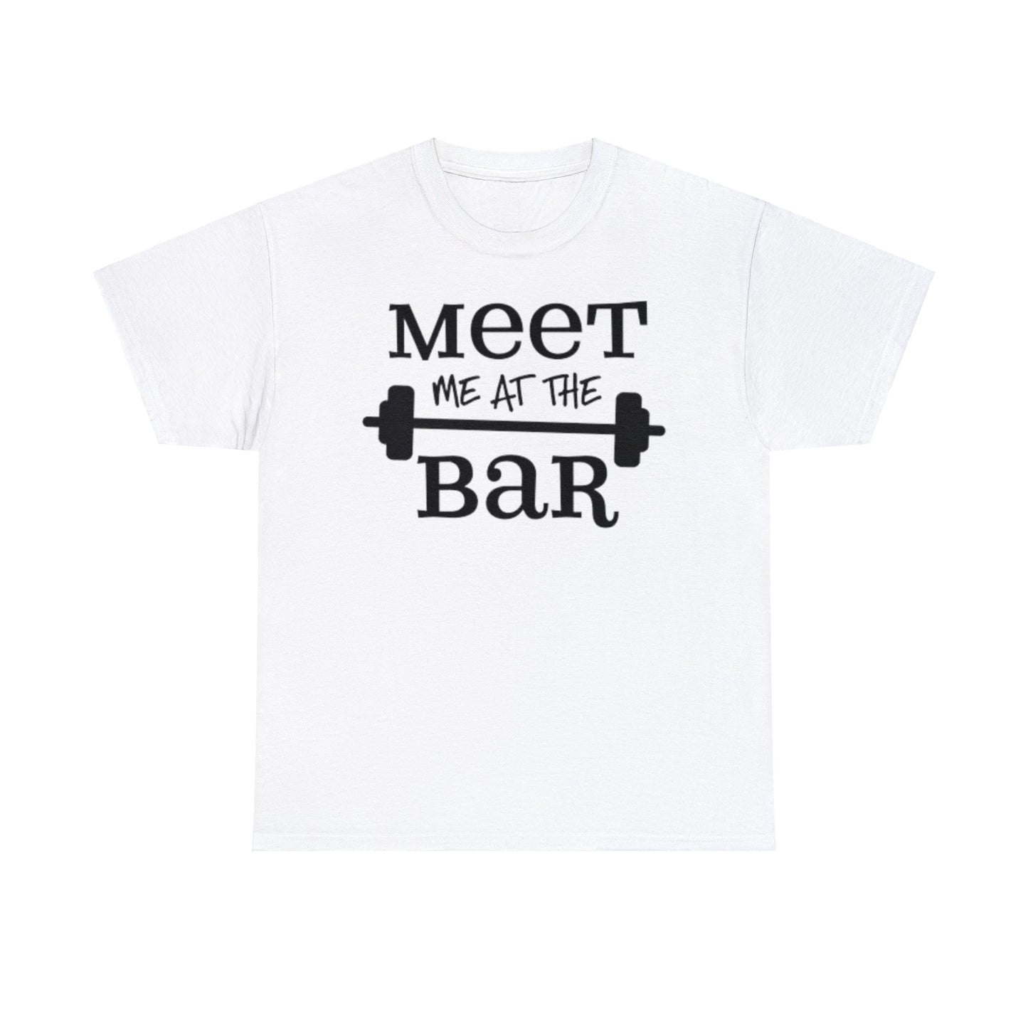 Meet Me at the Bar T-shirt - Unisex Weight Training Top