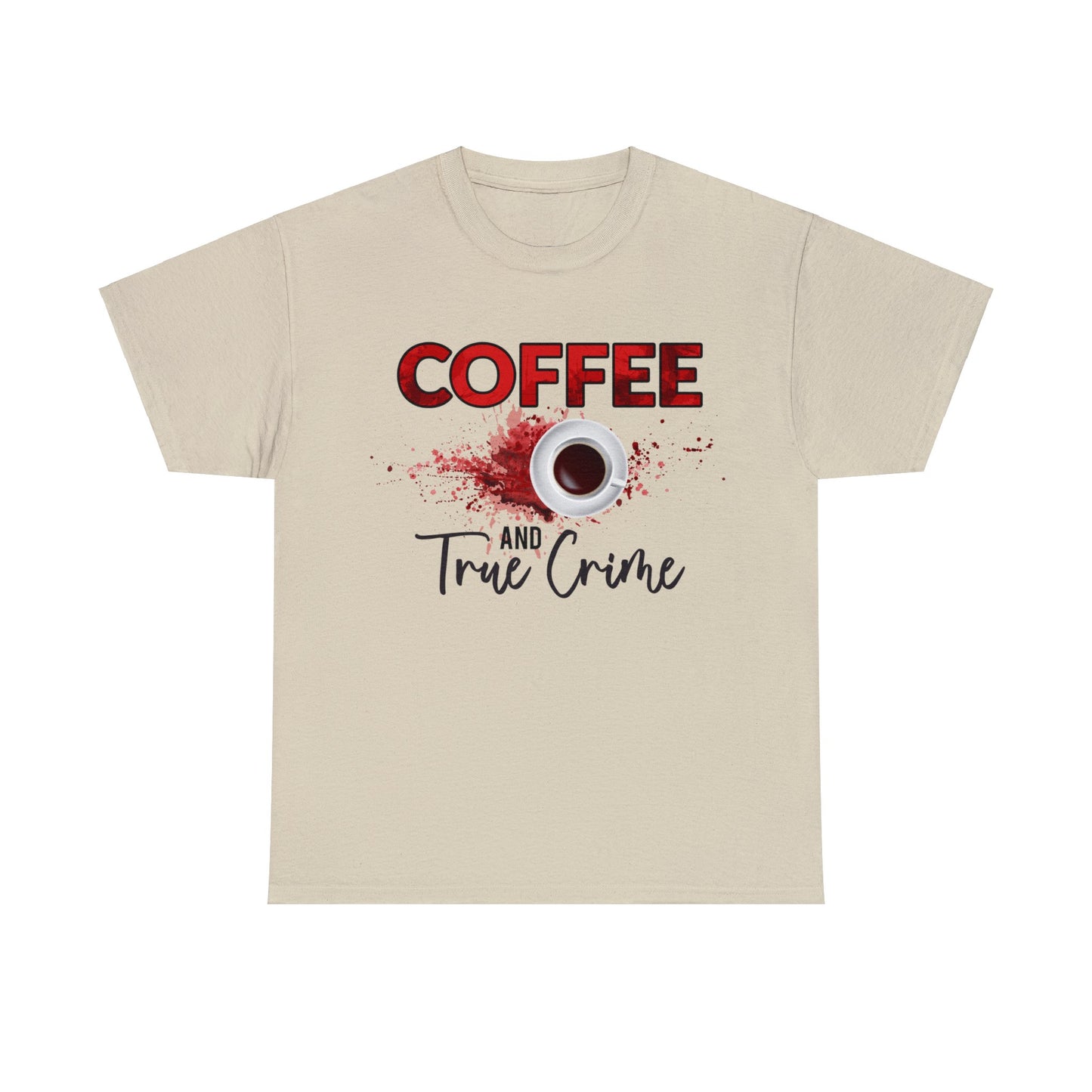 Coffee and True Crime T-Shirt - Crime Shows and Coffee Gift