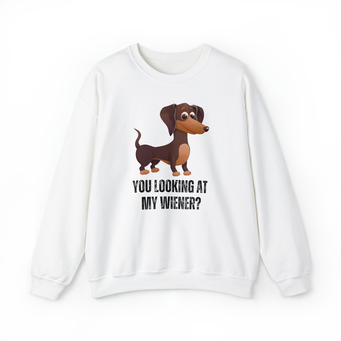 You Looking At My Wiener, Dachshund Sweatshirt