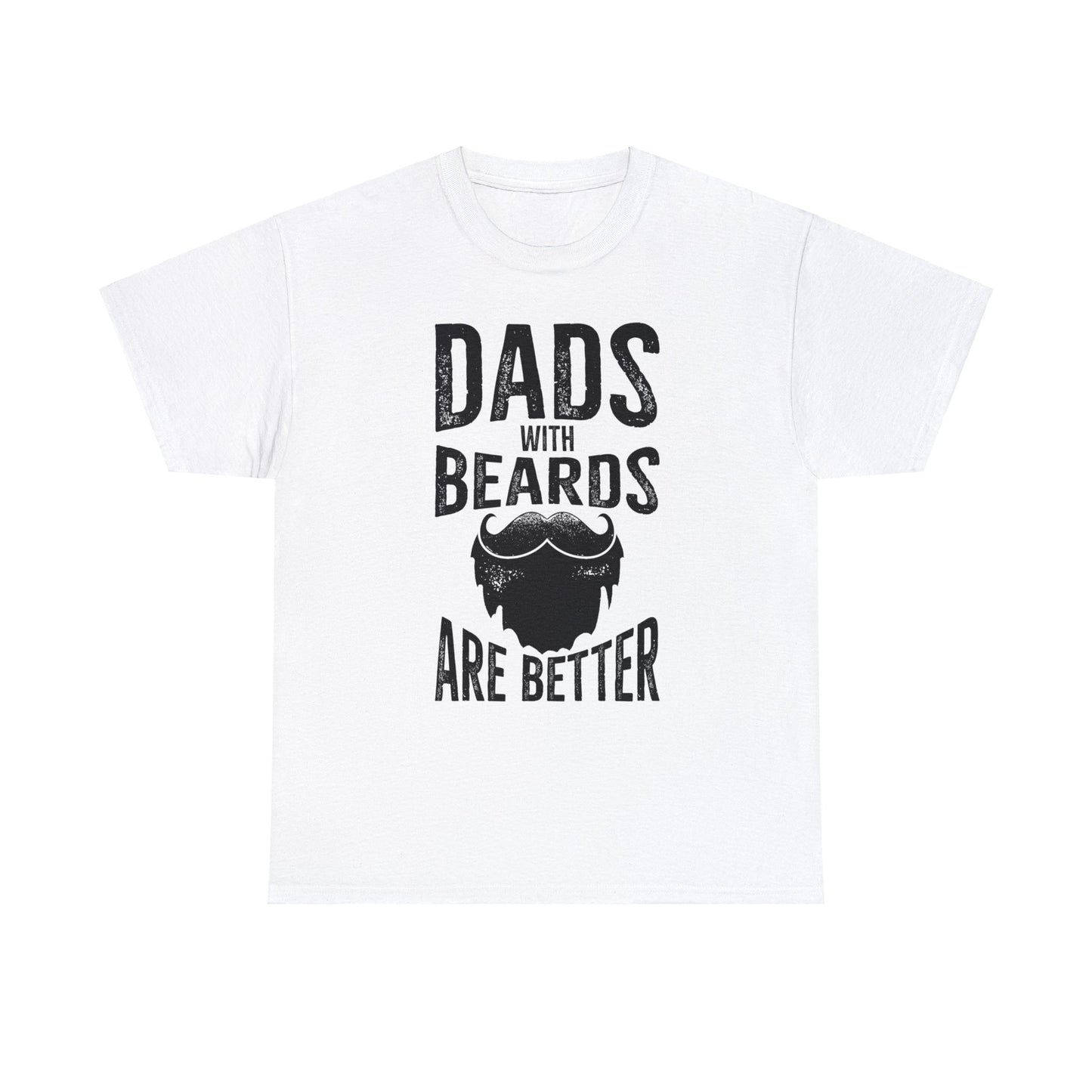 Funny Bearded Dad T-shirt - Dads With Beards Are Better