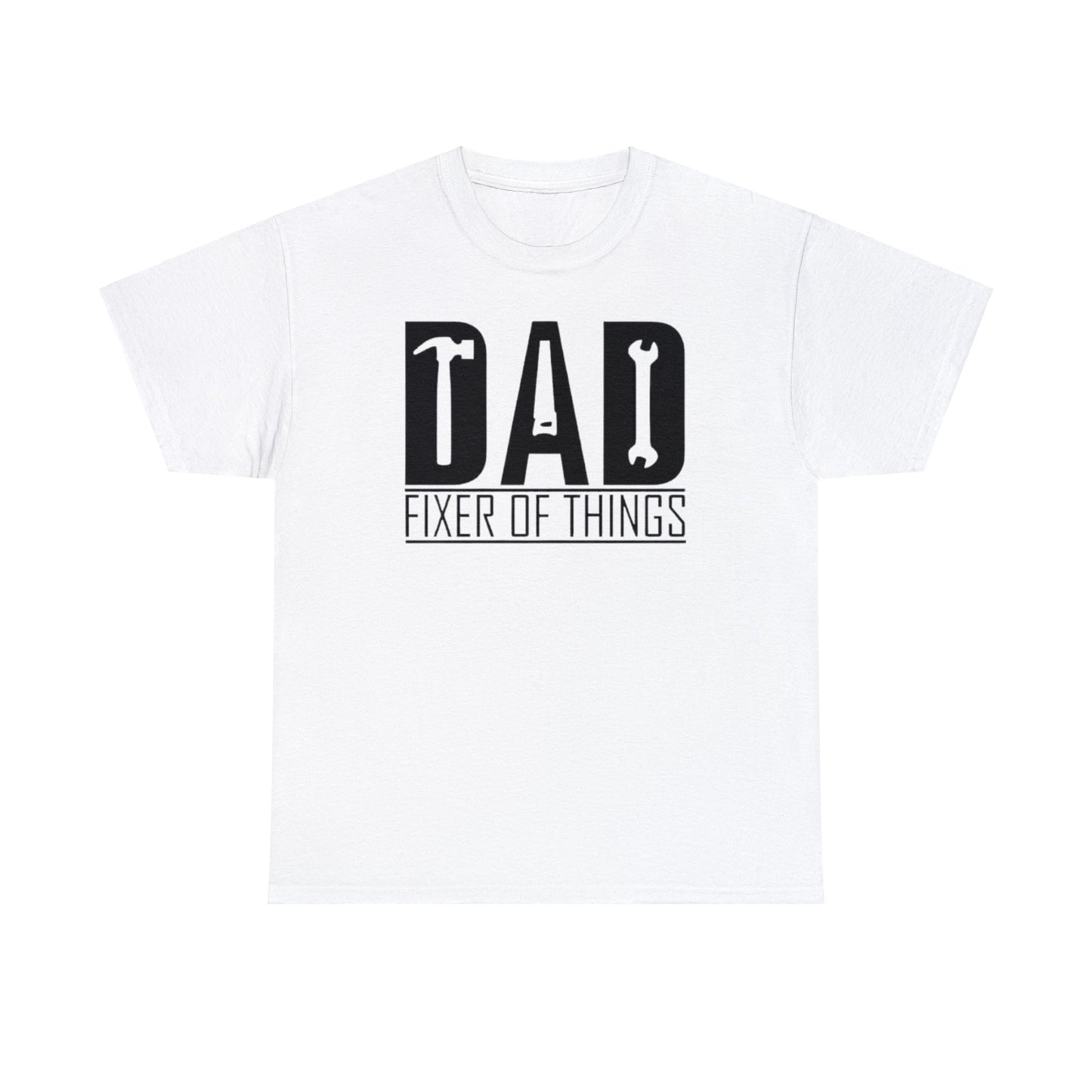 DAD Fixer of Things T-shirt - Father's Day or Birthday Gift