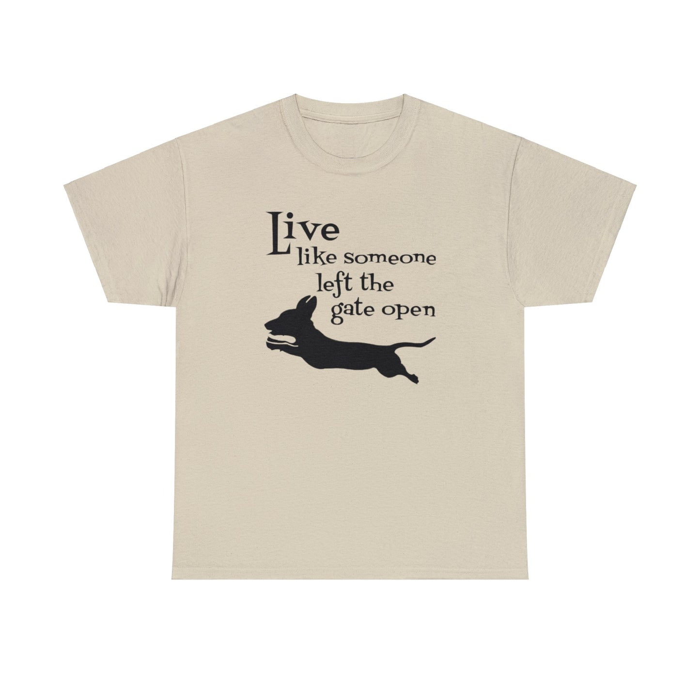 Cute Dachshund T-shirt - Live Like Someone Left The Gate Open