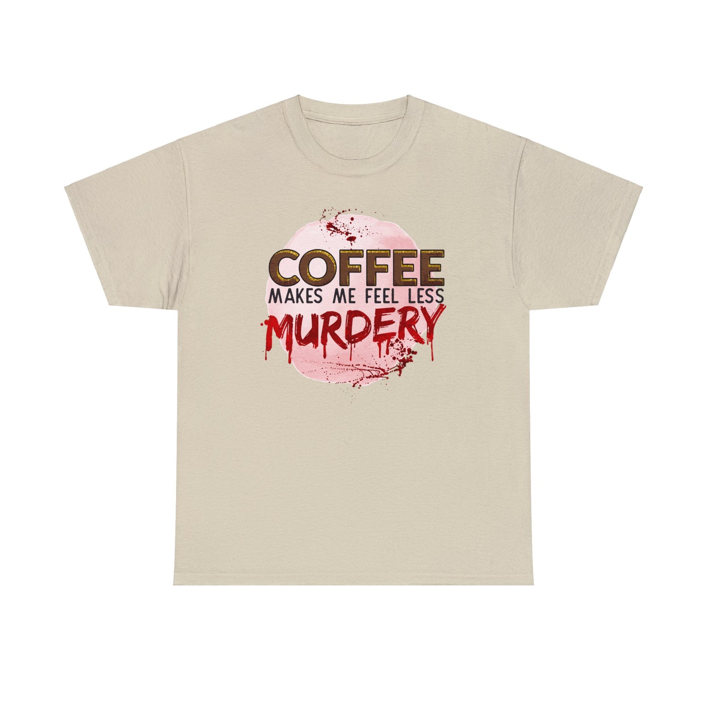 Funny Coffee and True Crime T-shirt - Coffee Makes Me Less Murdery