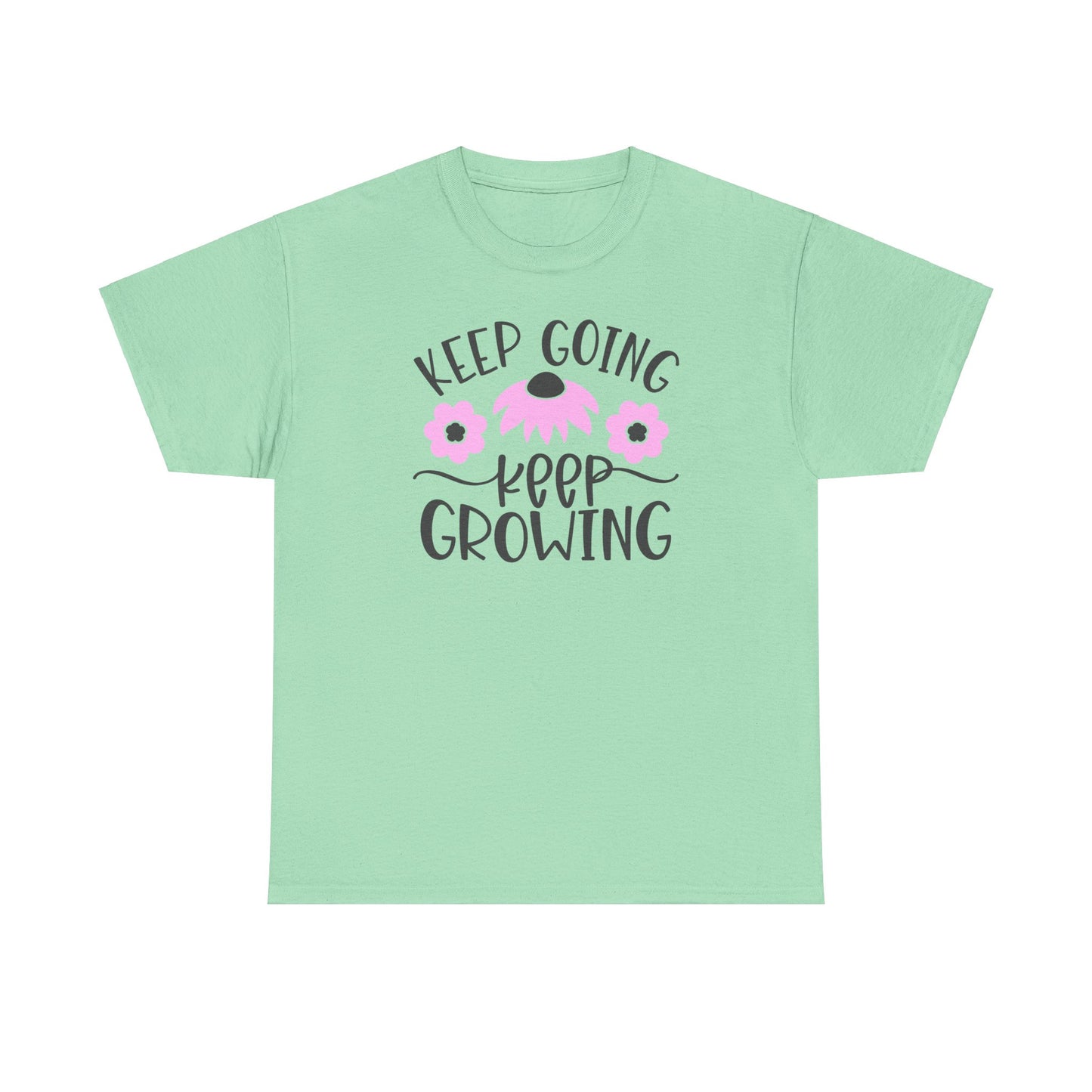 Motivational Flower T-shirt - Keep Going, Keep Growing