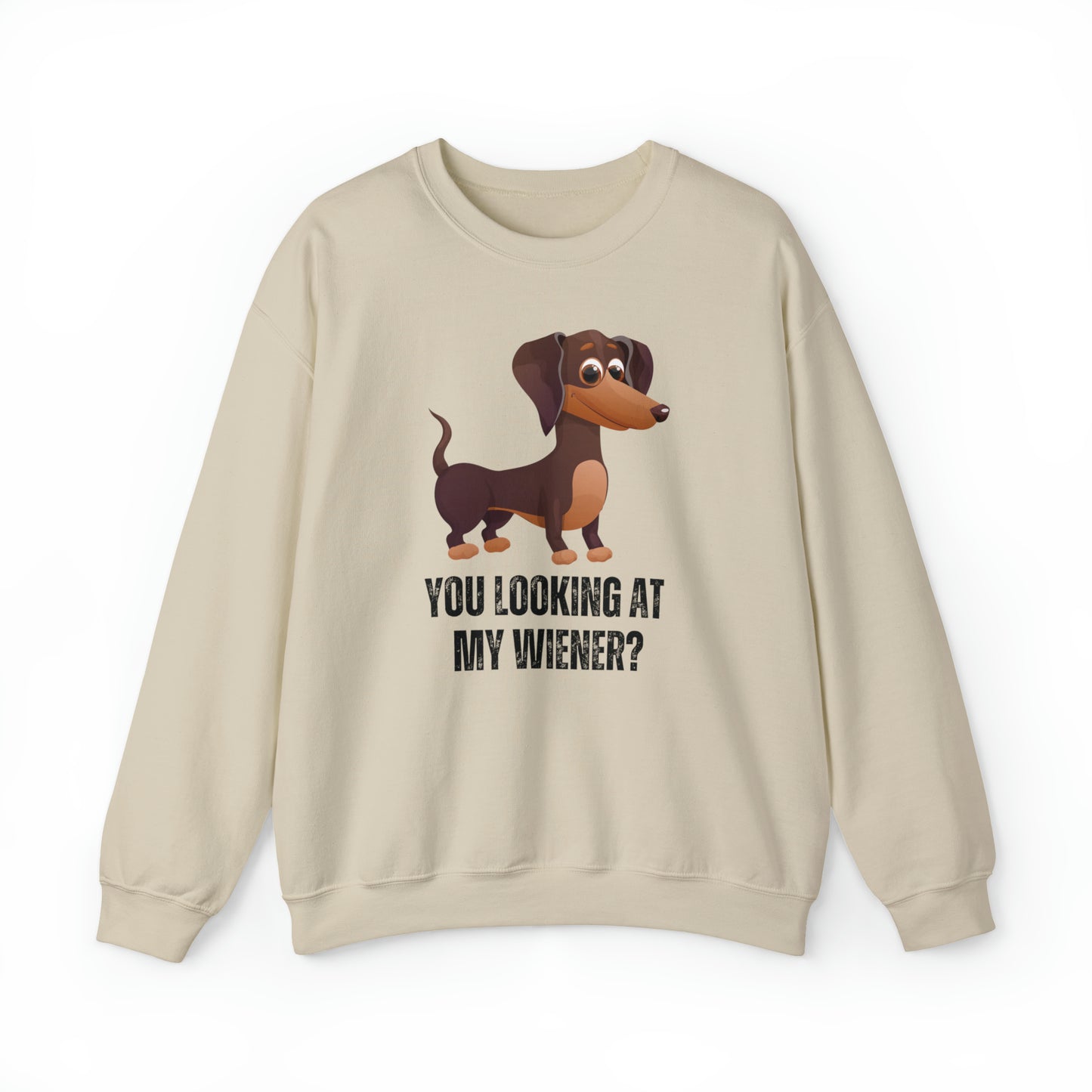 You Looking At My Wiener, Dachshund Sweatshirt