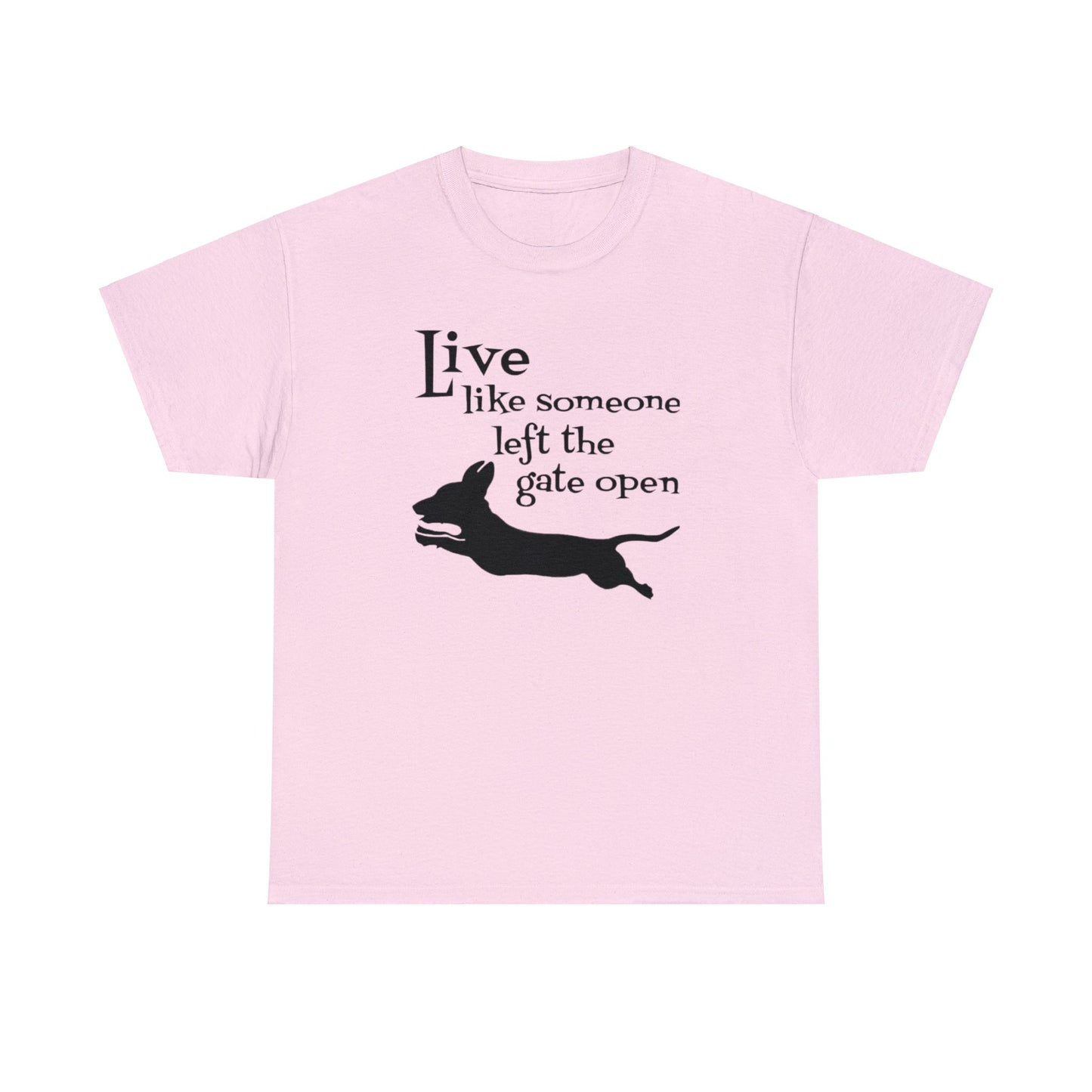 Cute Dachshund T-shirt - Live Like Someone Left The Gate Open