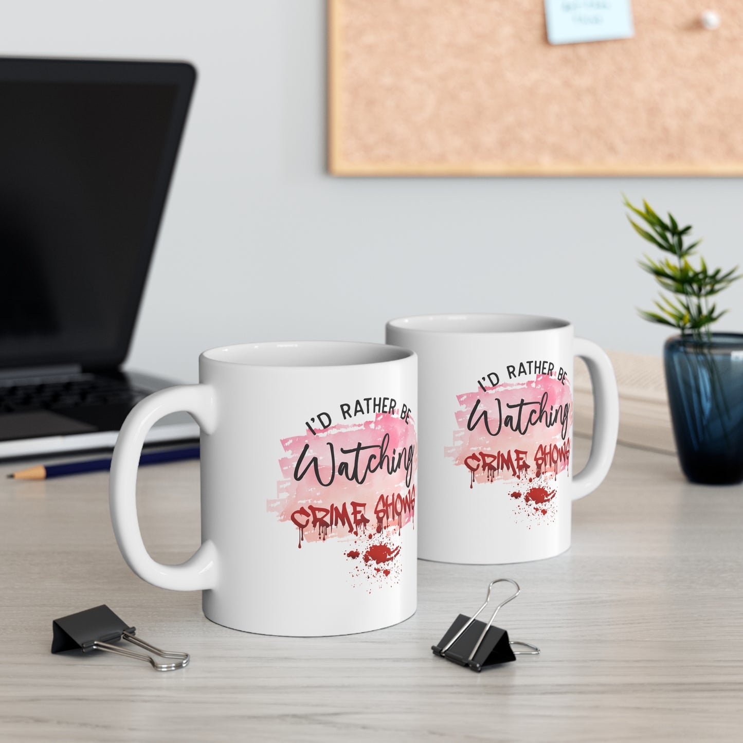 I'd Rather Be Watching Crime Shows Mug - True Crime Gift