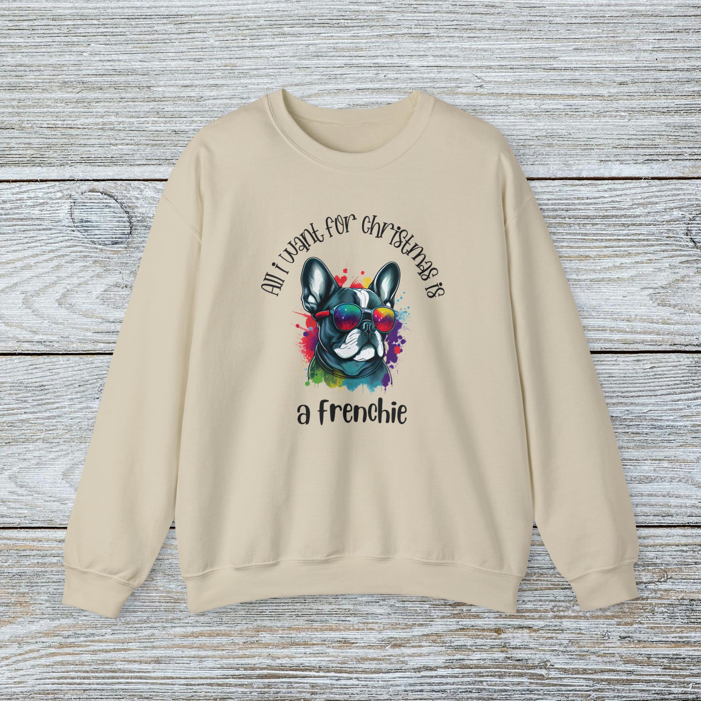 Water Colour French Bull Dog Mom Christmas Sweatshirt - All I Want For Christmas Is A Frenchie