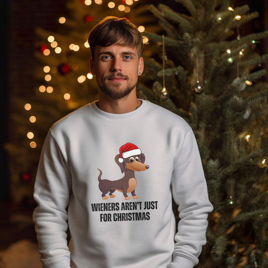 Wieners Aren't Just For Christmas, Dachshund Christmas Sweatshirt