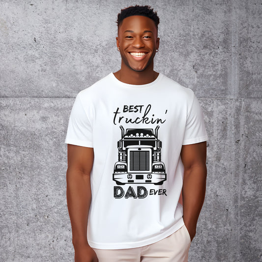 Truck Driver Dad T-shirt, Best Truckin' Dad Father's Day or Birthday Gift