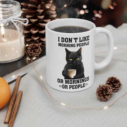 Funny Grumpy Black Cat Mug - I don't like morning people, or mornings, or people