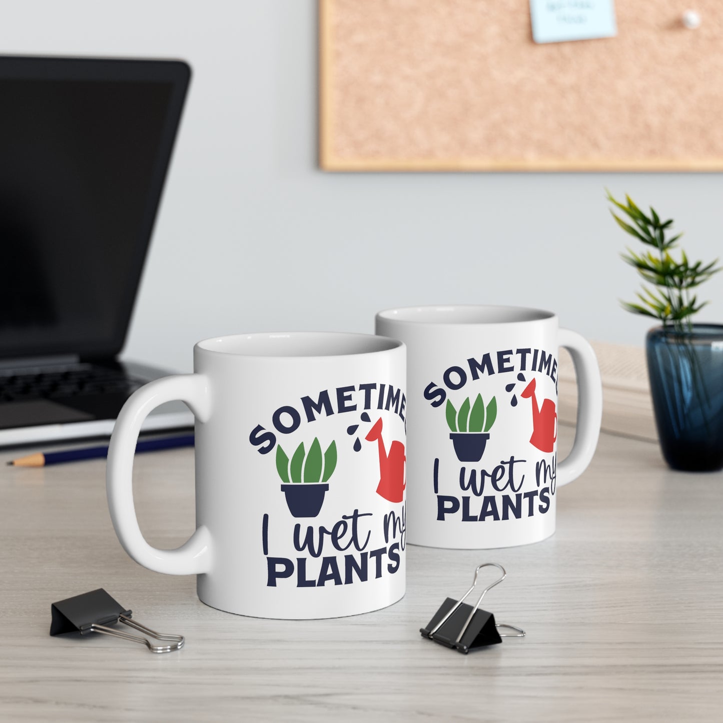 Funny Gardener's Mug - Sometimes I Wet My Plants