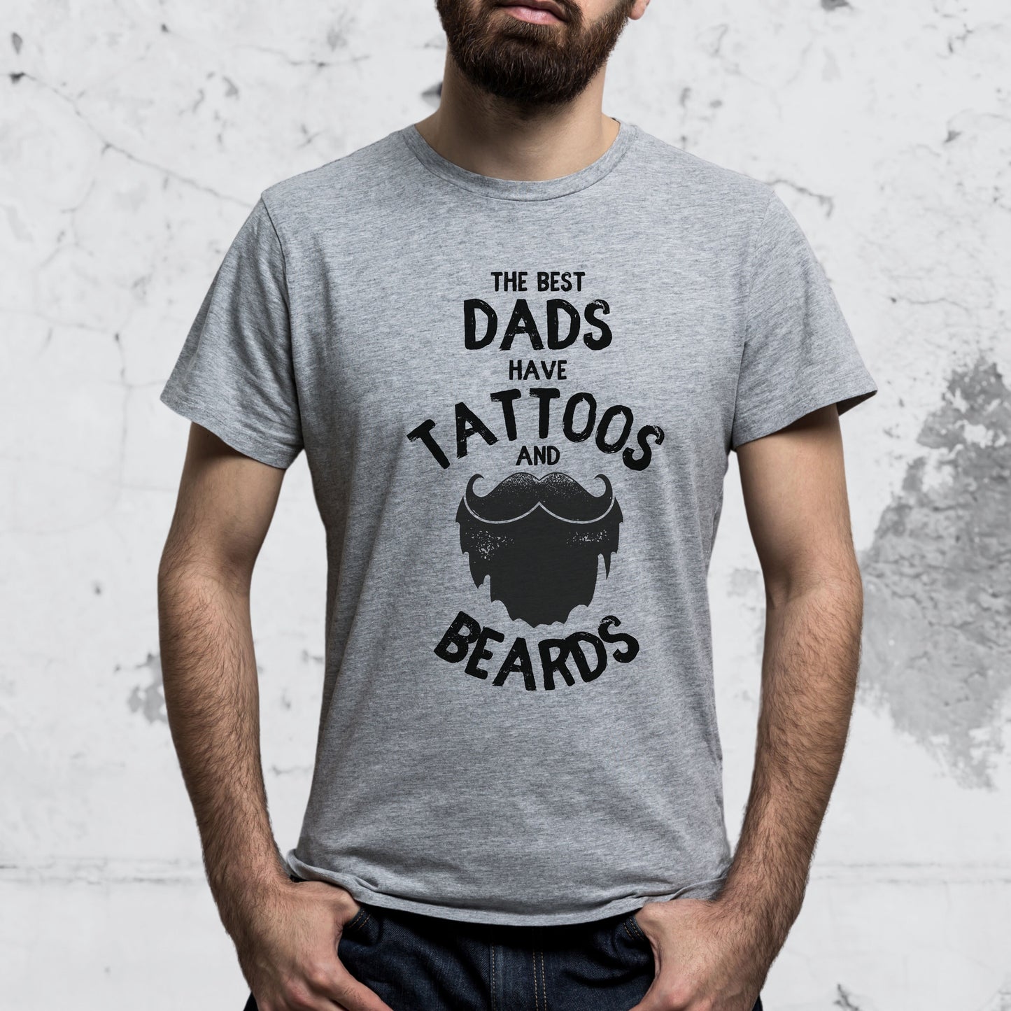 Funny Bearded Dad T-shirt - The Best Dads Have Beards And Tattoos