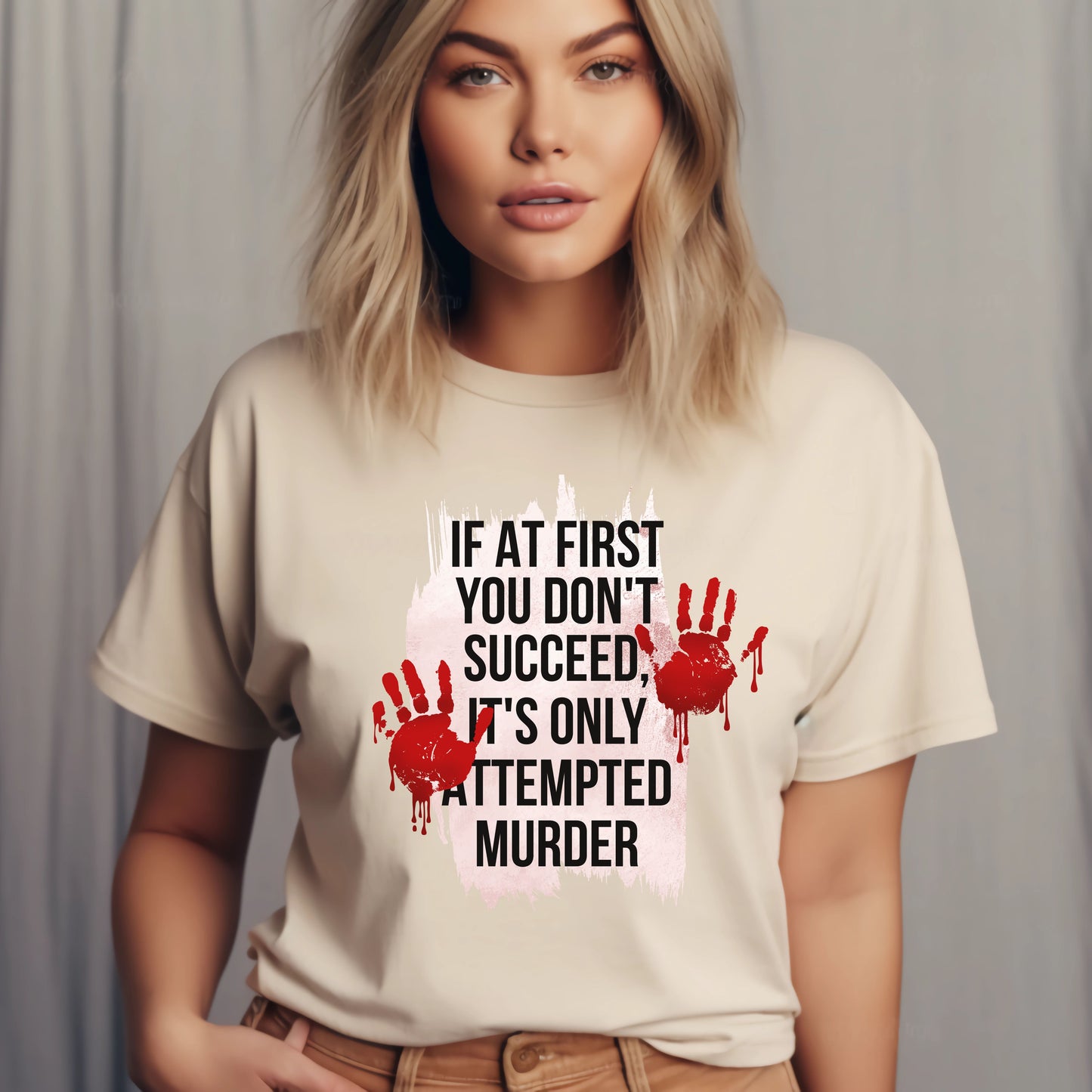 Funny True Crime T-shirt - If At First You Don't Succeed, It's Only Attempted Murder