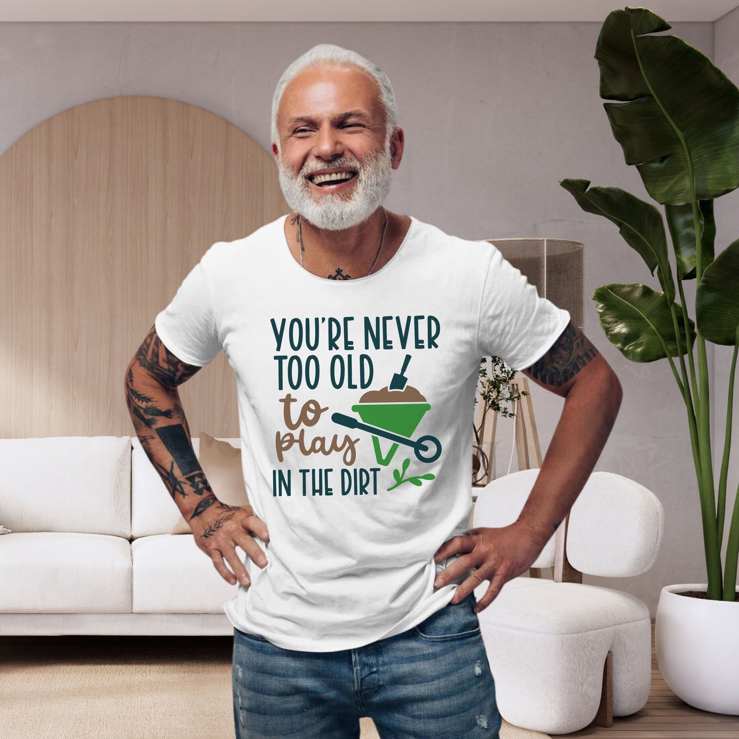 Motivational Gardening T-shirt - You're Never Too Old To Play In The Dirt