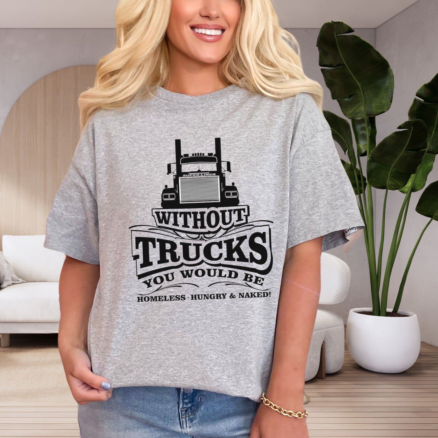 Without Trucks T-shirt, Truck Driver Gift