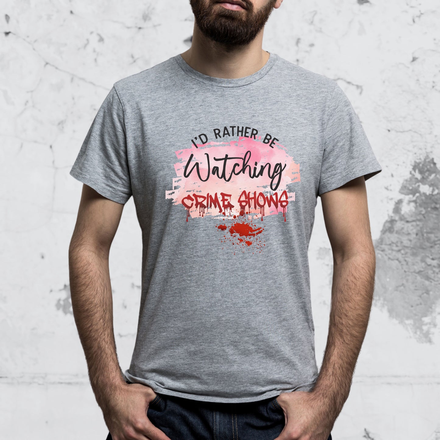 True Crime T-shirt - I'd Rather Be Watching Crime Shows