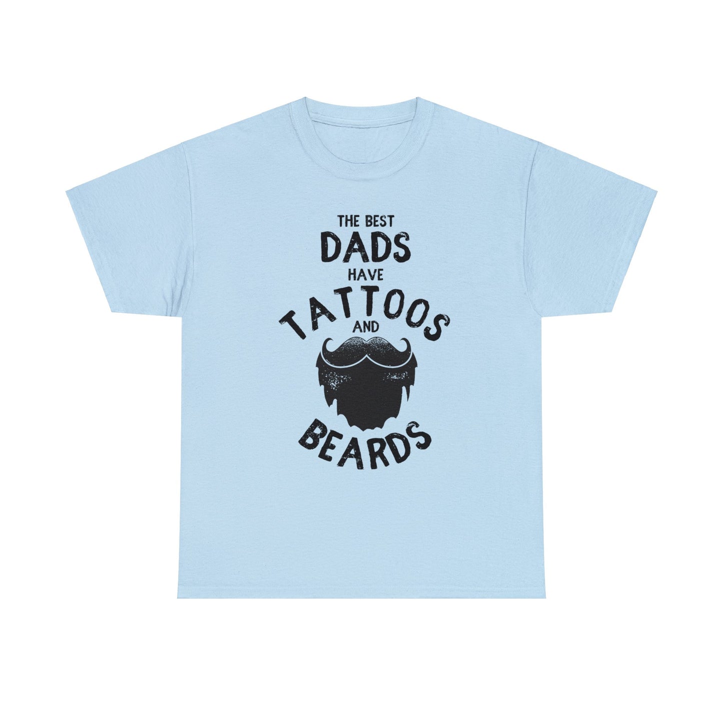 Funny Bearded Dad T-shirt - The Best Dads Have Beards And Tattoos