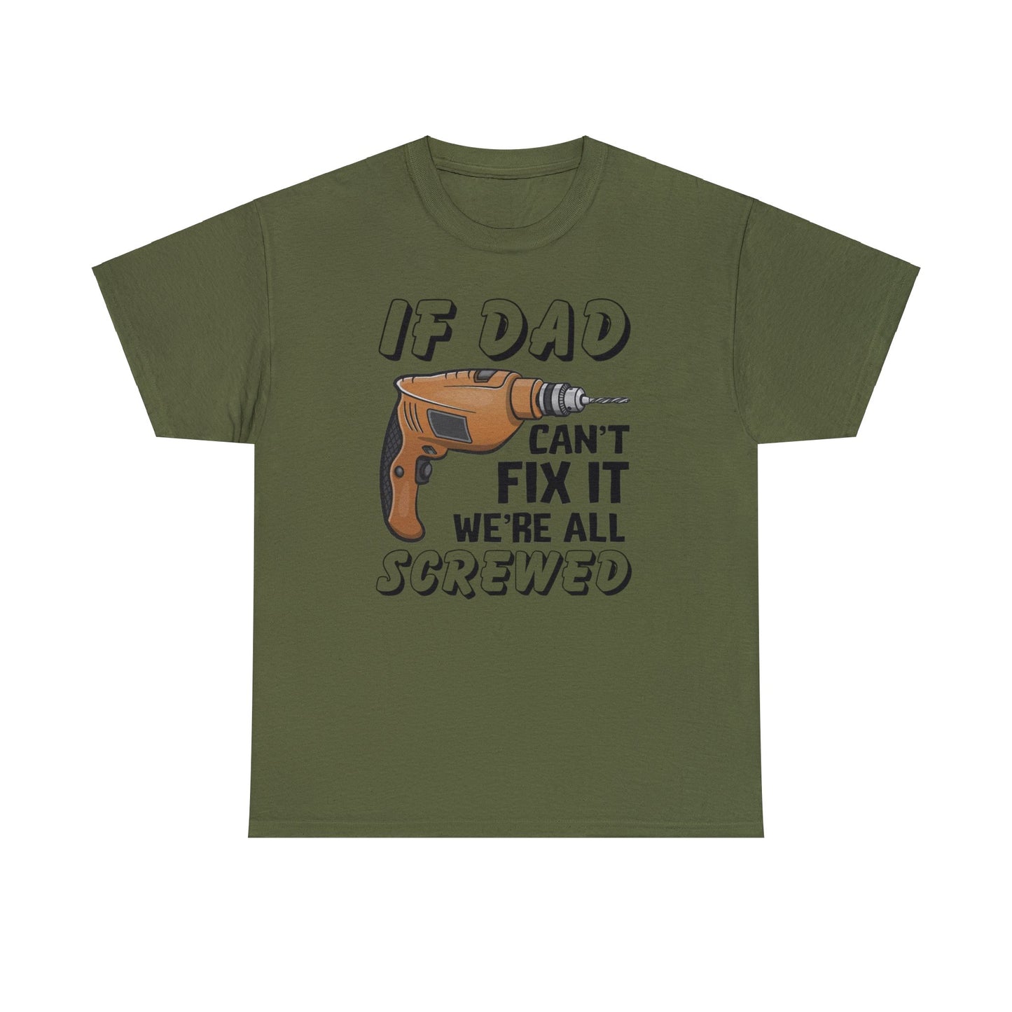 If Dad Can't Fix It Funny T-shirt - Father's Day or Birthday Gift