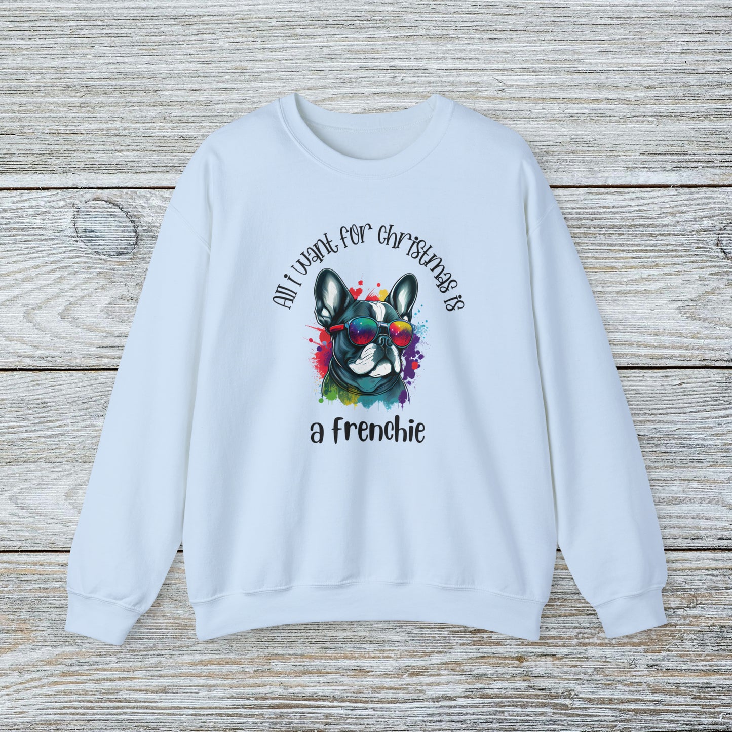 Water Colour French Bull Dog Mom Christmas Sweatshirt - All I Want For Christmas Is A Frenchie