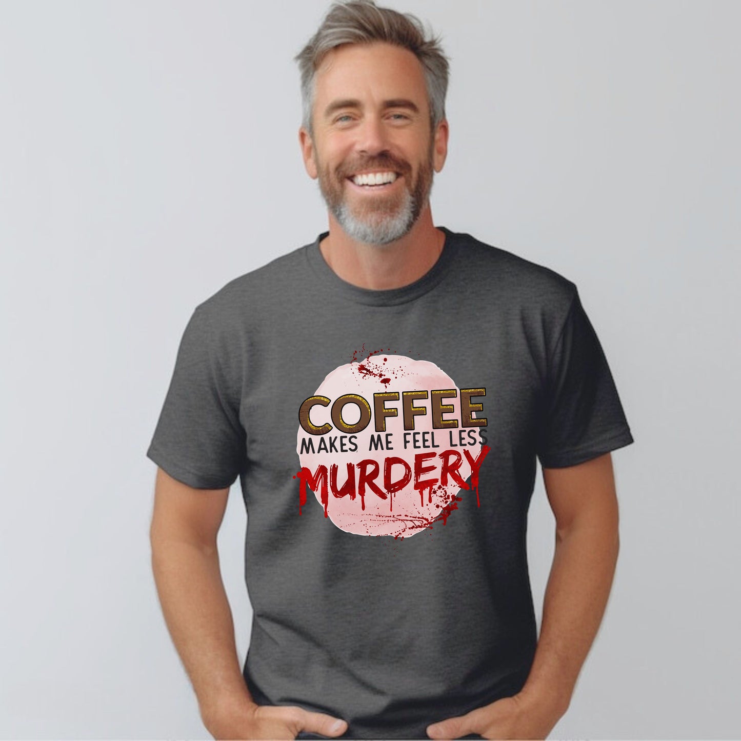 Funny Coffee and True Crime T-shirt - Coffee Makes Me Less Murdery