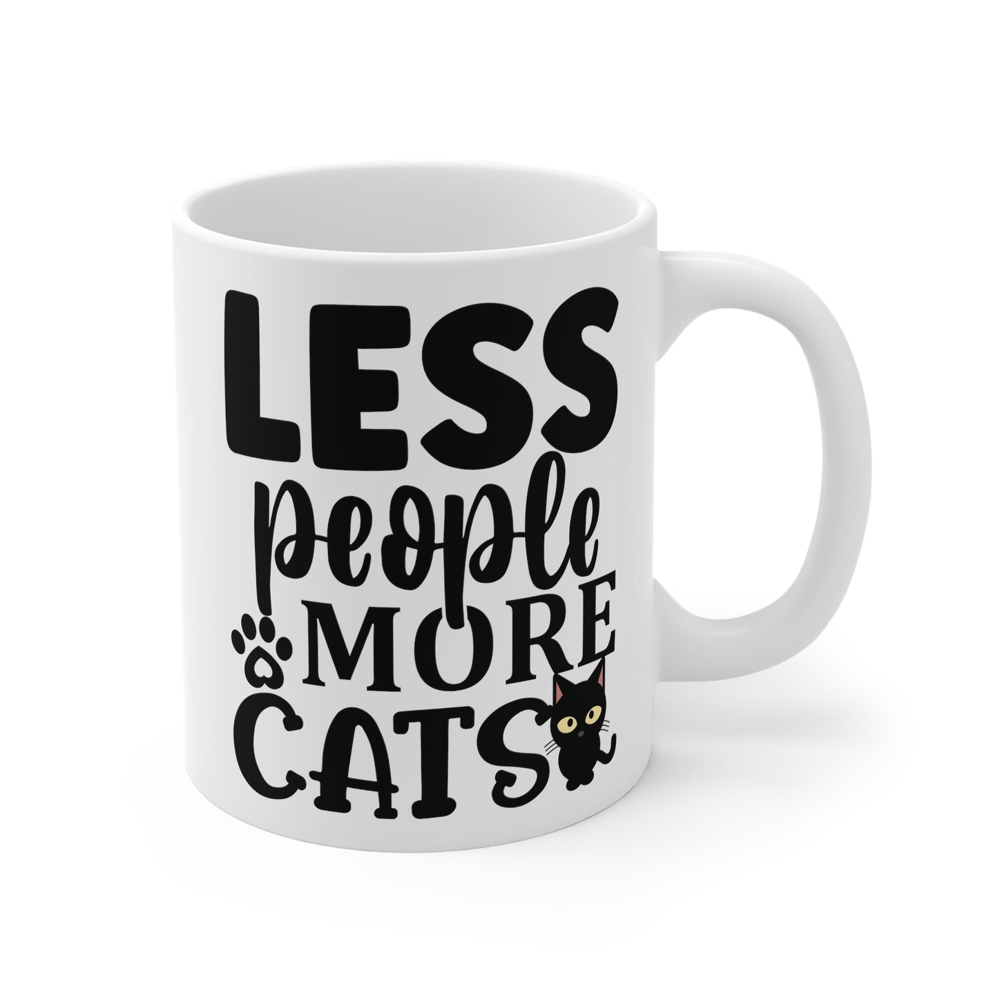 Funny Cat Owner Mug - Less People.. More Cats Gift