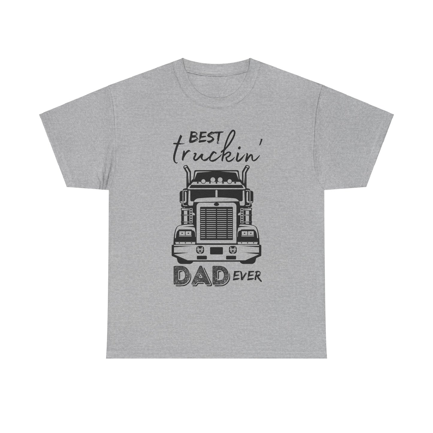 Truck Driver Dad T-shirt, Best Truckin' Dad Father's Day or Birthday Gift