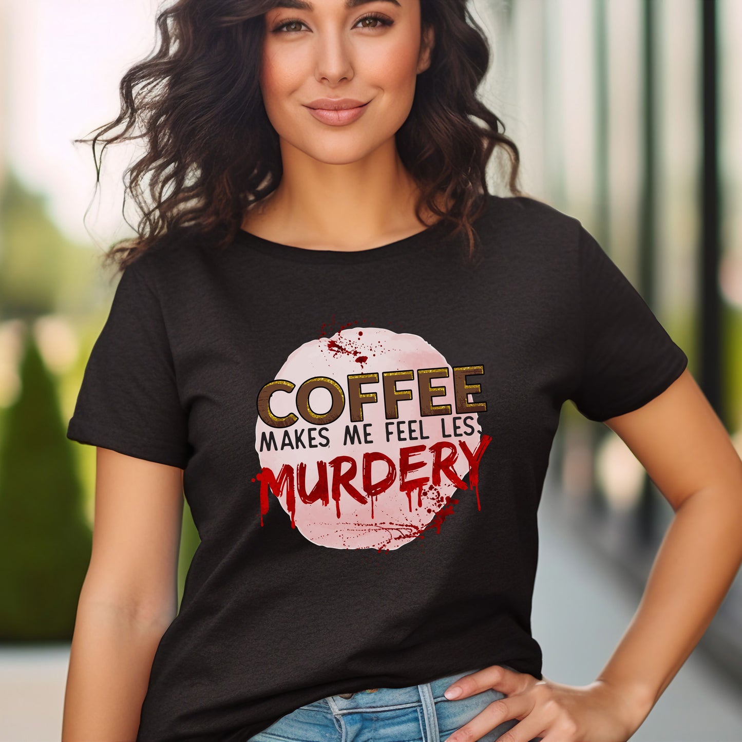 Funny Coffee and True Crime T-shirt - Coffee Makes Me Less Murdery