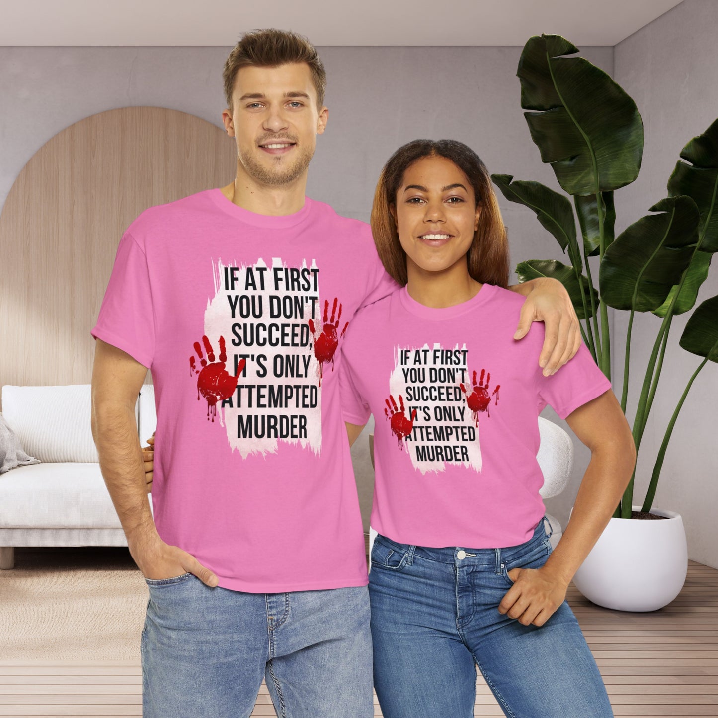 Funny True Crime T-shirt - If At First You Don't Succeed, It's Only Attempted Murder