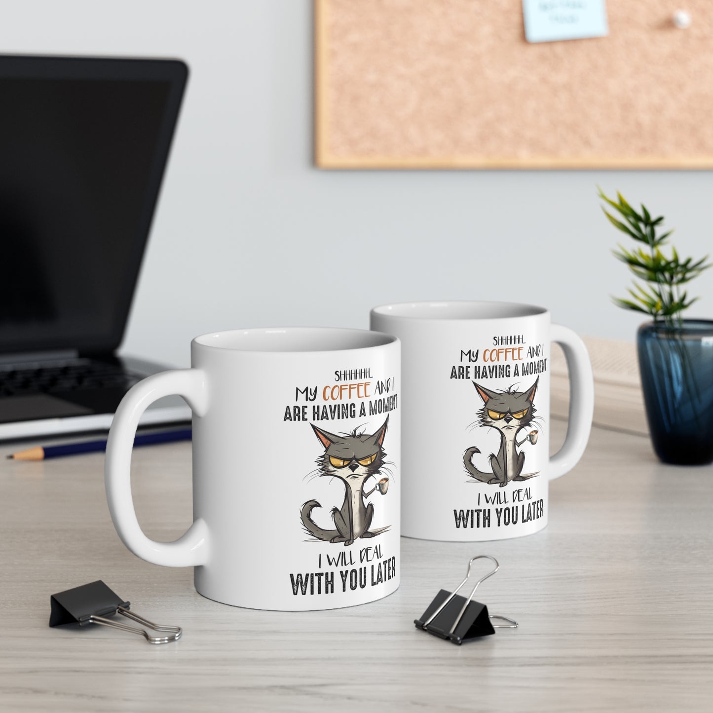 Funny Grumpy Cat Mug - My coffee and I are having a moment, I will deal with you later