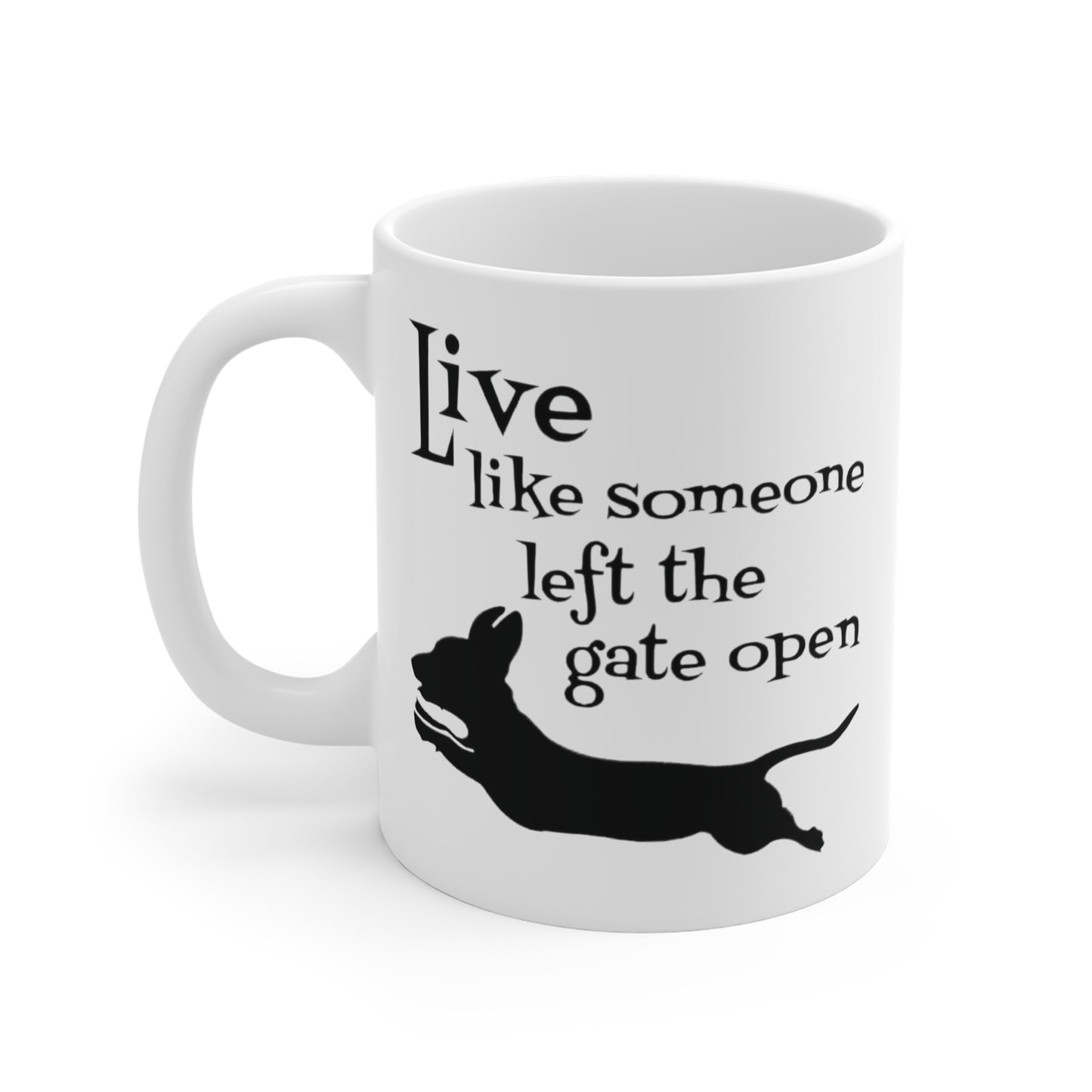 Cute Dachshund Lover's Mug - Live Like Someone Left The Gate Open