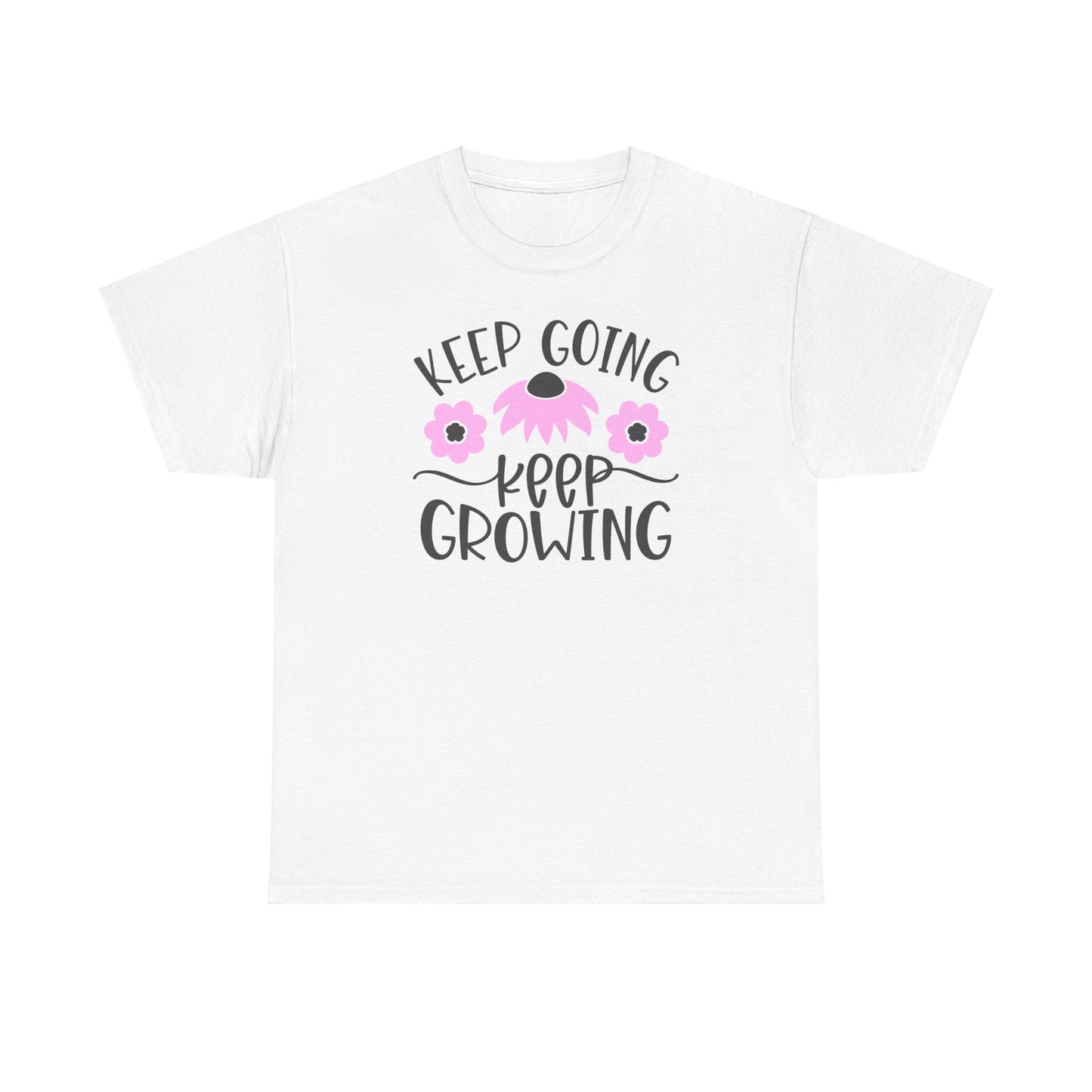 Motivational Flower T-shirt - Keep Going, Keep Growing