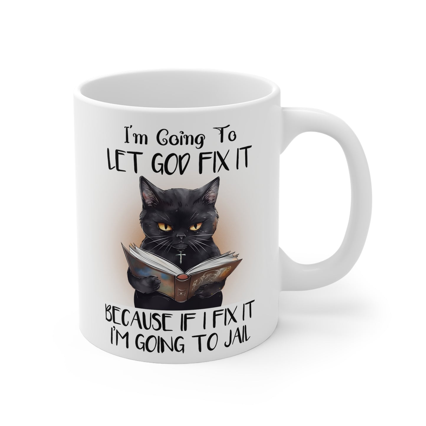 Funny Adult Humour Grumpy Cat Mug - I'm going to let God fix it, because if I fix it, I'm going to jail