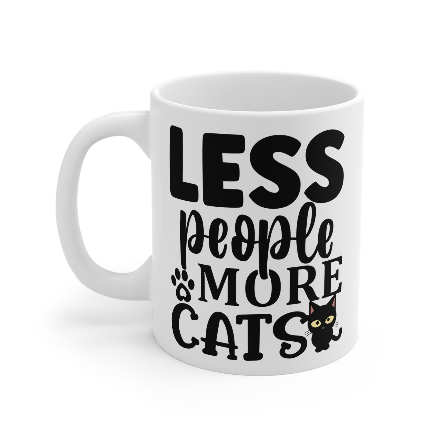 Funny Cat Owner Mug - Less People.. More Cats Gift