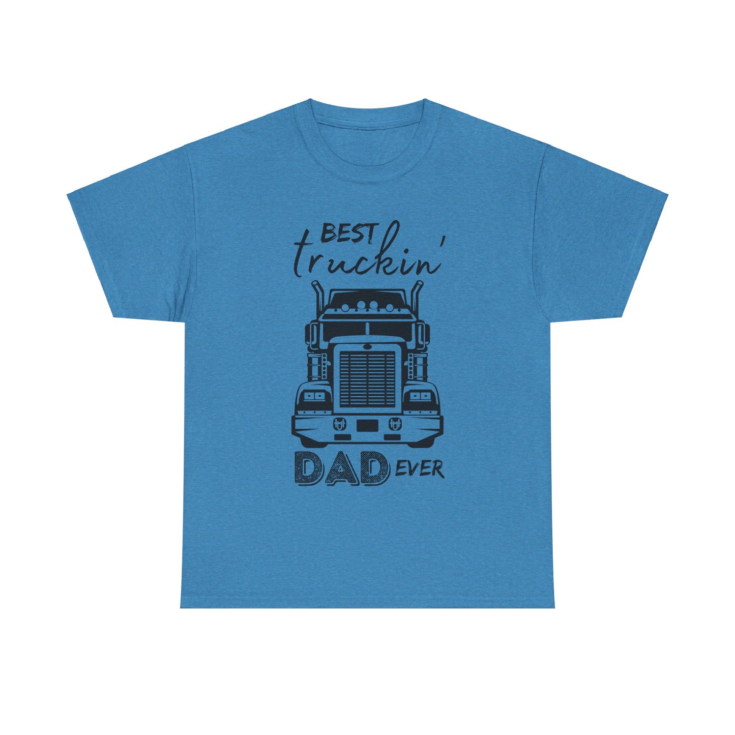 Truck Driver Dad T-shirt, Best Truckin' Dad Father's Day or Birthday Gift